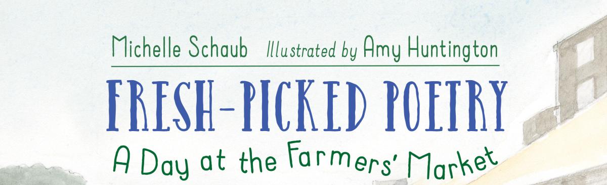 Farmers' Market Poetry Reading with Michelle Schaub and Recipe Demos with WI Whisk